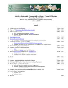 MnGeo Statewide Geospatial Advisory Council Meeting Wednesday, May 29, 2013 Blazing Star Conference Room, Centennial Office Building 1:00 to 4:00 PM Agenda 1. Call to order and introductions