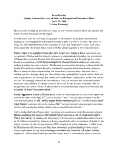 Brent Hartley Deputy Assistant Secretary of State for European and Eurasian Affairs April 29, 2014 Written Testimony Thank you for inviting me to testify here today on our efforts to reassure Allies and partners and bols