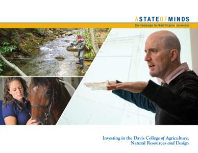 Investing in the Davis College of Agriculture, Natural Resources and Design The Davis College of Agriculture, Natural Resources and Design: A State of Minds