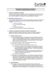 in this case  GUIDELINES FOR EXPRESSIONS OF INTEREST TO ESTABLISH A RESEARCH INSTITUTE/CENTRE 1. Invitation for Expressions of Interest Expressions of Interest (EoI) to establish a Research Institute/Centre are invited f