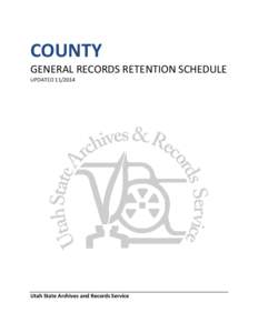 COUNTY GENERAL RECORDS RETENTION SCHEDULE UPDATED[removed]Utah State Archives and Records Service
