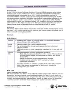 2009 National Immunization Survey  Background In April 1994, the Centers for Disease Control and Prevention (CDC), sponsored by the National Center for Immunization and Respiratory Disease and the National Center for Hea