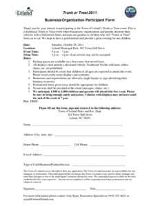 Trunk or Treat 2011 Business/Organization Participant Form Thank you for your interest in participating in the Town of Leland’s Trunk or Treat event. This is a traditional Trunk or Treat event where businesses, organiz