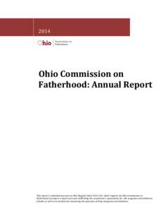 2014  Ohio Commission on Fatherhood: Annual Report  This report is submitted pursuant to Ohio Revised Code § , which requires the Ohio Commission on