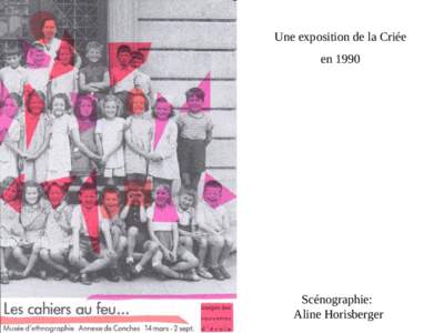 Une exposition de la Criée en 1990 Scénographie: Aline Horisberger