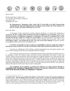 March 4, 2014 The Honorable Mary Jo White, Chair U.S. Securities and Exchange Commission 100 F Street, NE Washington, DC[removed]Re: Rulemaking for 