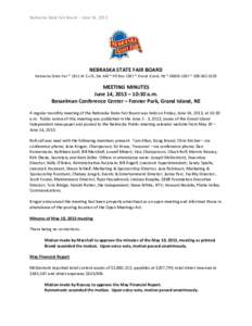 Nebraska State Fair Board – June 14, 2013  NEBRASKA STATE FAIR BOARD Nebraska State Fair * 1811 W 2nd St, Ste 440 * PO Box 1387 * Grand Island, NE * [removed] * [removed]