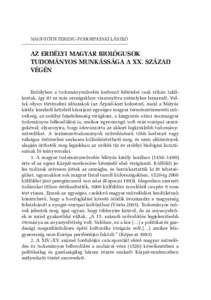 NAGY-TÓTH FERENCFODORPATAKI LÁSZLÓ  AZ ERDÉLYI MAGYAR BIOLÓGUSOK TUDOMÁNYOS MUNKÁSSÁGA A XX. SZÁZAD VÉGÉN Erdélyben a tudománymûvelés kedvezõ feltételei csak ritkán találkoztak, így itt ez más orsz