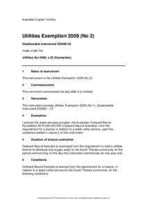 Australian Capital Territory  Utilities Exemption[removed]No 2) Disallowable instrument DI2009-55 made under the Utilities Act 2000, s 22 (Exemption)
