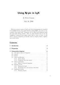 Using XY-pic in LYX H. Peter Gumm July 24, 2008 With the current version of LYX and with the preview-style installed in the LATEX-System, the graph drawing package XY-Pic can now be conveniently used inside LYX. Diagrams
