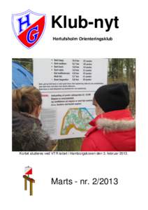 Klub-nyt Herlufsholm Orienteringsklub Kortet studeres ved VTR-løbet i Hamborgskoven den 3. februarMarts - nr