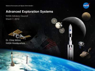 National Aeronautics and Space Administration  Advanced Exploration Systems NASA Advisory Council March 7, 2012