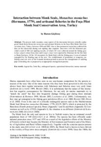 Interaction between Monk Seals, Monachus monachus (Hermann, 1779), and artisanal fisheries in the Foça Pilot Monk Seal Conservation Area, Turkey by Harun Güçlüsoy  Abstract. The present study examines some aspects of