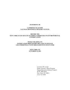 TESTIMONY OF LAWRENCE M. LEVINE NATURAL RESOURCES DEFENSE COUNCIL BEFORE THE NEW YORK STATE SENATE STANDING COMMITTEE ON ENVIRONMENTAL