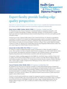 Expert faculty provide leading-edge quality perspectives The Health Care Quality Management & Patient Safety Diploma Program created by Joint Commission International (JCI) features a faculty with decades of experience i