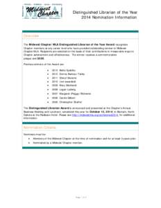 Distinguished Librarian of the Year 2014 Nomination Information Overview The Midwest Chapter/MLA Distinguished Librarian of the Year Award recognizes Chapter members at any career level who have provided outstanding serv