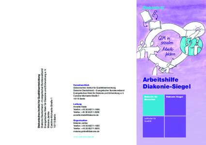 Diakonisches Institut für Qualitätsentwicklung Diakonie Deutschland – Evangelischer Bundesverband Evangelisches Werk für Diakonie und Entwicklung e. V. Melanie Jantke Caroline-Michaelis-StraßeBerlin