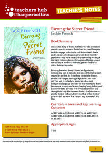 Birrung the Secret Friend Jackie French Book Summary This is the story of Boots, the ten-year-old orphaned son of a convict woman. Boots has survived Newgate