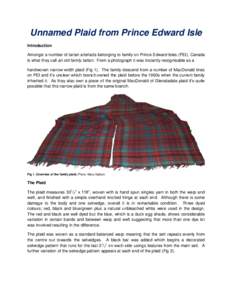 Unnamed Plaid from Prince Edward Isle Introduction Amongst a number of tartan artefacts belonging to family on Prince Edward Isles (PEI), Canada is what they call an old family tartan. From a photograph it was instantly 
