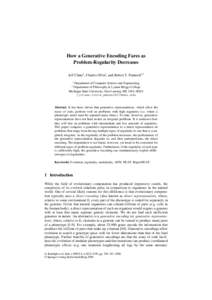 How a Generative Encoding Fares as Problem-Regularity Decreases Jeff Clune1, Charles Ofria1, and Robert T. Pennock1,2 Department of Computer Science and Engineering, Department of Philosophy & Lyman Briggs College Michig