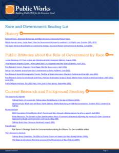 Race and Government: Reading List History Sandra Hinson. American Democracy and Black Activism. Grassroots Policy Project. Nikole Hannah-Jones. Living Apart: How the Government Betrayed a Landmark Civil Rights Law. Octob