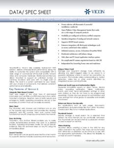 DATA/ SPEC SHEET VICONNET VERSION 6 VIDEO MANAGEMENT SYSTEM ViconNet® 6, Vicon’s fully scalable, feature-rich VMS solution, delivers enterprise-level performance along the ability to customize the system and compatibi