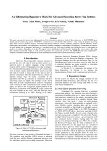 An Information Repository Model for Advanced Question Answering Systems Vasco Calais Pedro, Jeongwoo Ko, Eric Nyberg, Teruko Mitamura Language Technologies Institute