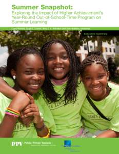 Summer Snapshot: Exploring the Impact of Higher Achievement’s Year-Round Out-of-School-Time Program on Summer Learning Executive Summary