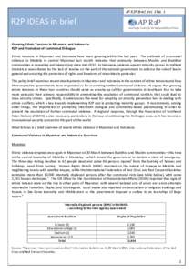 AP R2P Brief, Vol. 3 No. 1  R2P IDEAS in brief Growing Ethnic Tensions in Myanmar and Indonesia: R2P and Promotion of Communal Dialogue Ethnic tensions in Myanmar and Indonesia have been growing within the last year. The