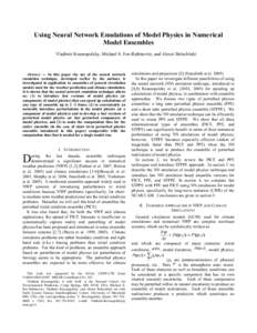 Using Neural Network Emulations of Model Physics in Numerical Model Ensembles Vladimir Krasnopolsky, Michael S. Fox-Rabinovitz, and Alexei Belochitski Abstract — In this paper the use of the neural network emulation te
