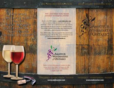 Get More AWO Information  M A K E AWA R D WI NNI NG WI NE we can help you make award winning wine!