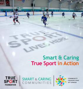 SMART & CARING TRUE SPORT IN ACTION  Smart & Caring True Sport in Action  1