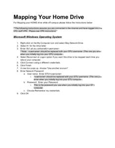 Mapping Your Home Drive For Mapping your HOME drive while off campus please follow the Instructions below **The following instructions assume you are connected to the internet and have logged 