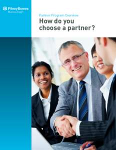 Partner Program Overview  How do you choose a partner?  Welcome to Pitney Bowes Business Insight.