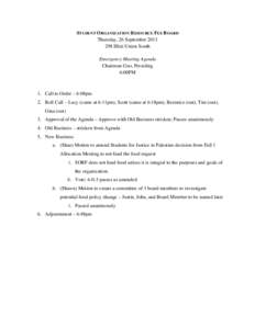 STUDENT ORGANIZATION RESOURCE FEE BOARD Thursday, 26 SeptemberIllini Union South Emergency Meeting Agenda Chairman Guo, Presiding 6:00PM