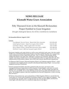 NEWS RELEASE Klamath Water Users Association Fifty Thousand Acres in the Klamath Reclamation Project Notified to Cease Irrigation Drought, Endangered Species Act (ESA), Contribute to Curtailment For Immediate Release: Au