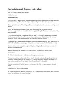 Pawtucket council discusses water plant 01:00 AM EDT on Thursday, April 10, 2008 By John Castellucci Journal Staff Writer  PAWTUCKET — When the new water treatment plant went on line a couple of weeks ago, City