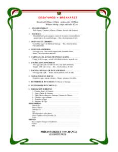 DE SAYUNOS • BR E AK F AST Breakfast 8:00am-4:00pm orders after 11:00am Without dining: chips and salsa $[removed]SPANISH OMELET. . . . . . . . . . . . . . . . . . . . . . . . . . . . . . . . .