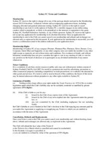 Sydney FC Terms and Conditions: Membership Sydney FC reserves the right to change all or any of the package details enclosed in the Membership seasonbrochure / collateral/ website and accompanying application fo