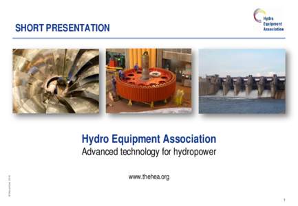 SHORT PRESENTATION  Hydro Equipment Association © November 2014