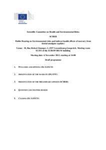 Scientific Committee on Health and Environmental Risks SCHER Public Hearing on Environmental risks and indirect health effects of mercury from dental amalgam (update) Venue: 10, Rue Robert Stumper, L-2557 Luxembourg-Gasp