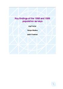 Key findings of the 1998 and 1999 population surveys Lisa Trotter Robyn Mullins Justin Freeman
