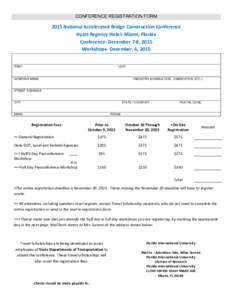 CONFERENCE REGISTRATION FORM  2015	
  National	
  Accelerated	
  Bridge	
  Construction	
  Conference	
   Hyatt	
  Regency	
  Hotel-­‐	
  Miami,	
  Florida	
   Conference-­‐	
  December	
  7-­‐8,	
 