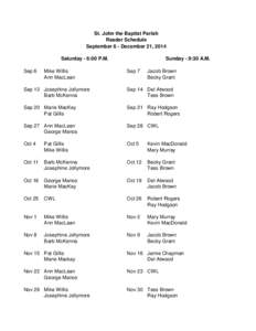 St. John the Baptist Parish Reader Schedule September 6 - December 21, 2014 Saturday - 6:00 P.M. Sep 6