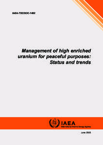 IAEA-TECDOCManagement of high enriched uranium for peaceful purposes: Status and trends