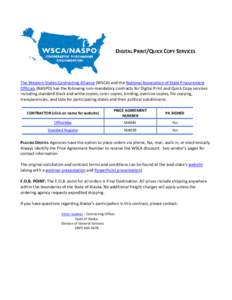 DIGITAL PRINT/QUICK COPY SERVICES  The Western States Contracting Alliance (WSCA) and the National Association of State Procurement Officials (NASPO) has the following non-mandatory contracts for Digital Print and Quick 