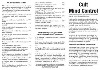 Are YOU under mind control? Mind control is sometimes very subtle in the way it is used and it can be hard to recognise it. Try answering these 20 questions by circling Y for yes or N for no. (Taken from a list of 52 que