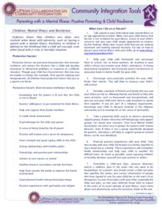 Community Integration Tools Parenting with a Mental Illness: Positive Parenting & Child Resilience Children, Mental Illness and Resilience Evidence shows that children are often very resilient when faced with adversity, 