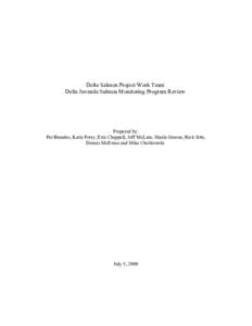 Delta Salmon Project Work Team Delta Juvenile Salmon Monitoring Program Review Prepared by: Pat Brandes, Katie Perry, Erin Chappell, Jeff McLain, Sheila Greene, Rick Sitts, Dennis McEwan and Mike Chotkowski