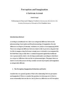 Perception	
  and	
  Imagination	
   A	
  Sartrean	
  Account	
   Uriah	
  Kriegel	
   Forthcoming	
  in	
  G.	
  Preyer	
  and	
  S.	
  Miguens,	
  Prereflective	
  Consciousness:	
  Early	
  Sartre	
 